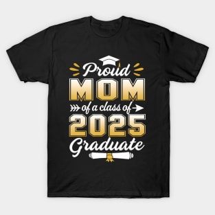 Proud Mom Of A Class Of 2025 Heart Graduate Senior 2025 T-Shirt